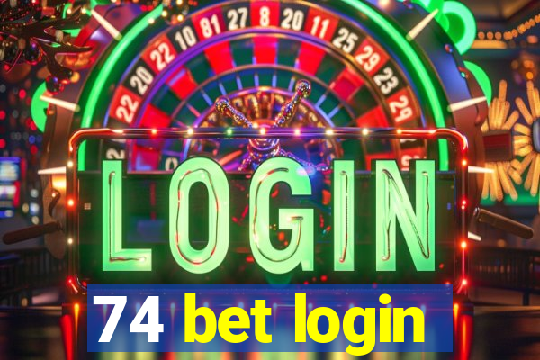 74 bet login